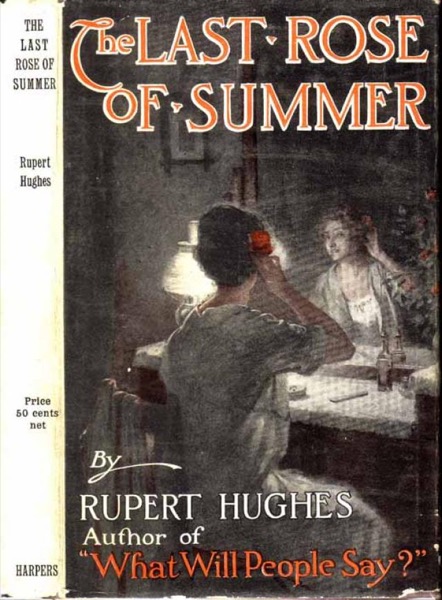 The Last Rose of Summer by Rupert Hughes