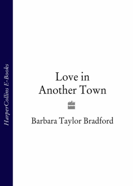 Love in Another Town by Barbara Taylor Bradford