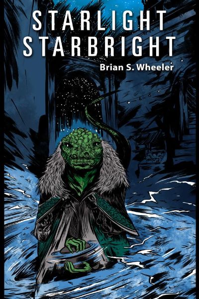 Starlight, Starbright by Brian S. Wheeler