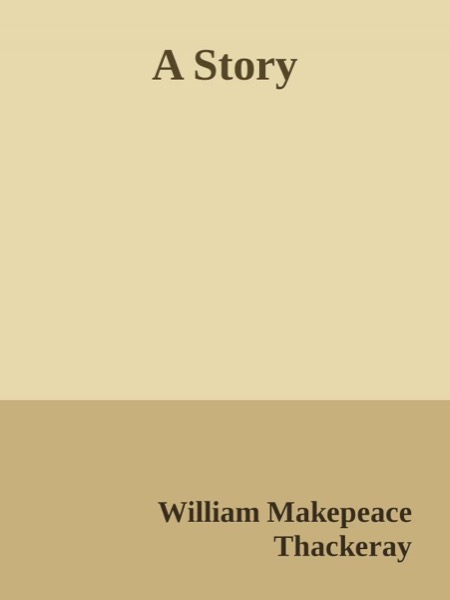 A Story by William Makepeace Thackeray