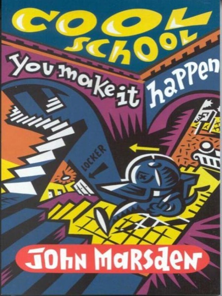 Cool School: You Make It Happen by John Marsden