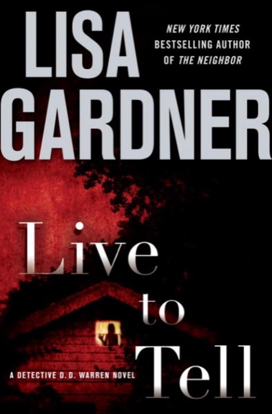 Live to Tell: A Detective D.D. Warren Novel by Lisa Gardner