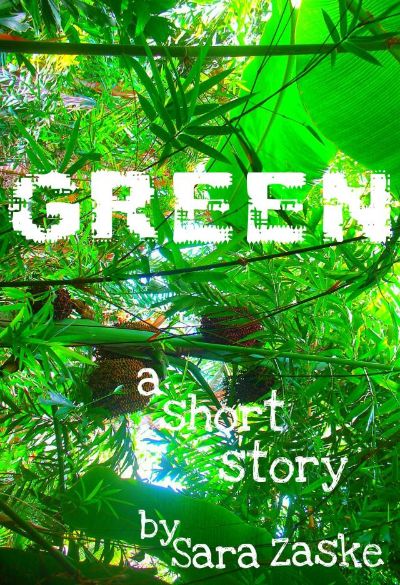 Green, a short story by Sara Zaske