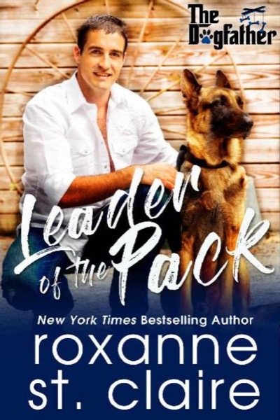 Leader of the Pack (The Dogfather Book 3) by Roxanne St Claire