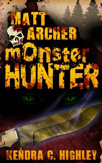 Matt Archer: Monster Hunter by Kendra C. Highley