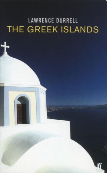 The Greek Islands by Lawrence Durrell