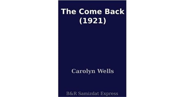 The Come Back by Carolyn Wells