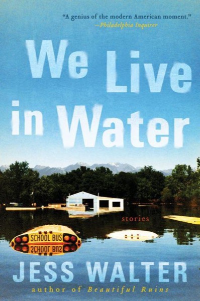 We Live in Water by Jess Walter