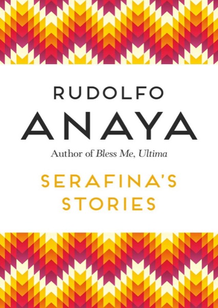 Serafina''s Stories by Rudolfo Anaya