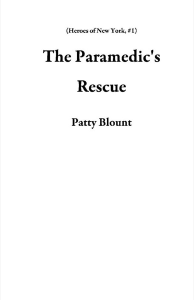 The Paramedic's Rescue by Patty Blount