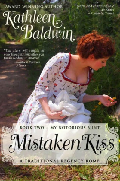 Mistaken Kiss: A Humorous Traditional Regency Romance (My Notorious Aunt Book 2) by Kathleen Baldwin