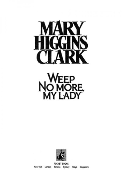 Weep No More, My Lady by Mary Higgins Clark