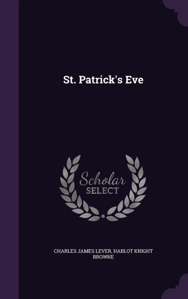 St. Patrick''s Eve by Charles James Lever