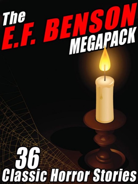 The E. F. Benson Megapack by E. F. Benson