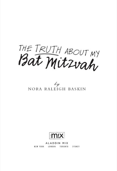 The Truth About My Bat Mitzvah by Nora Raleigh Baskin