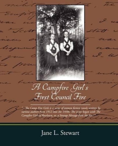 A Campfire Girl's First Council Fire by Jane L. Stewart