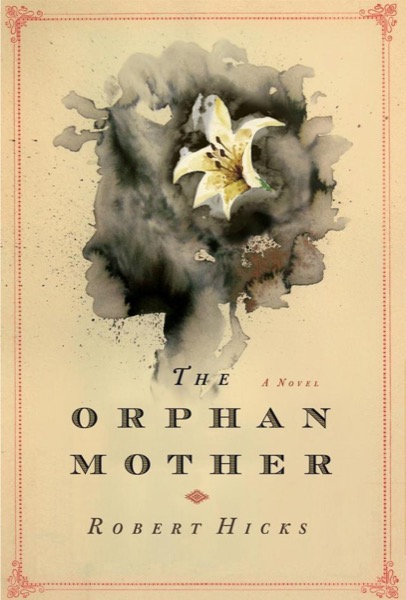 The Orphan Mother by Robert Hicks