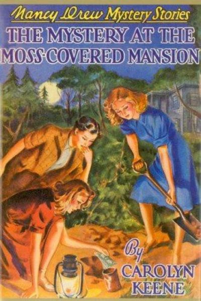 The Mystery at the Moss-Covered Mansion by Carolyn Keene