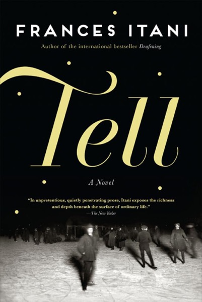 Tell by Frances Itani