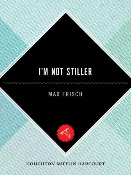 I''m Not Stiller by Max Frisch