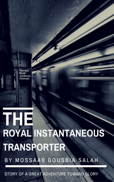 The Royal Instantaneous Transporter by Mossaab Bousbia Salah