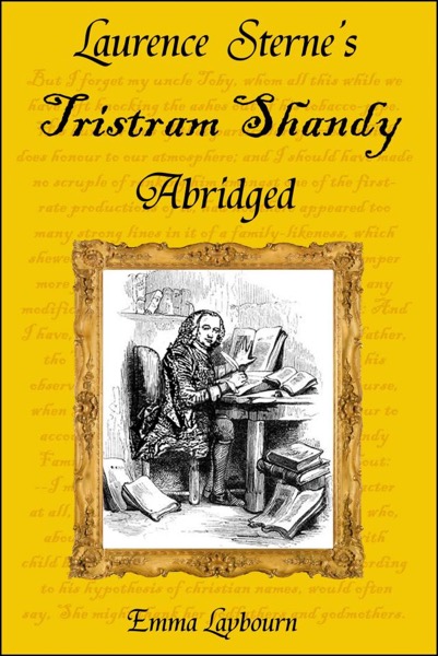 Laurence Sterne's Tristram Shandy, Abridged by Emma Laybourn