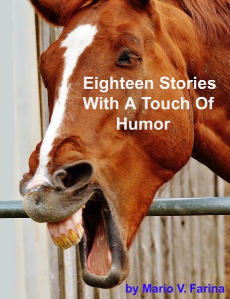 Eighteen Stories With A Touch Of Humor by Mario V. Farina