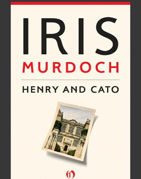 Henry and Cato by Iris Murdoch