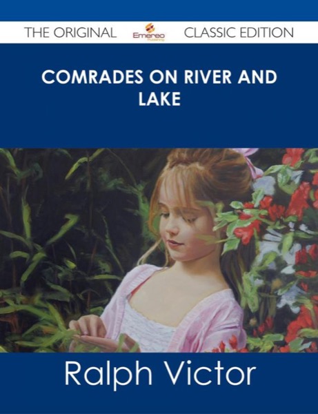 Comrades on River and Lake by Janet D. Wheeler