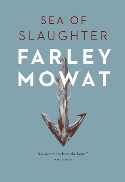 Sea of Slaughter by Farley Mowat