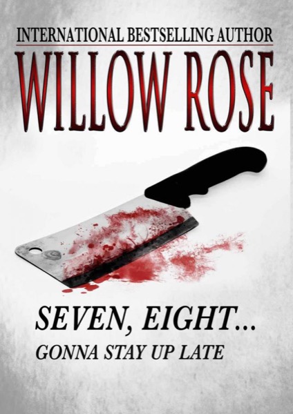 Seven, eight ... gonna stay up late (Rebekka Franck #4) by Willow Rose