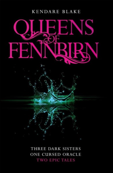 Queens of Fennbirn by Kendare Blake