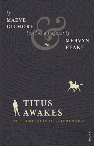 The Gormenghast Trilogy: Titus Groan/Gormenghast/Titus Alone by Mervyn Peake