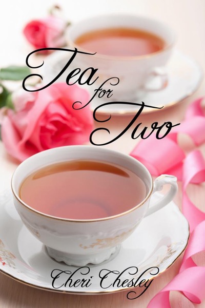 Tea For Two by Cheri Chesley