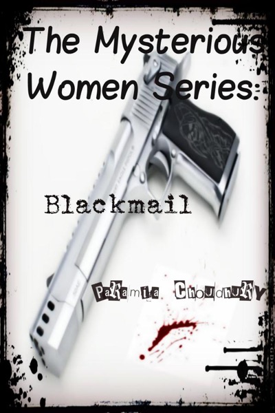 The Mysterious Women Series:Blackmail by Paramita Choudhury