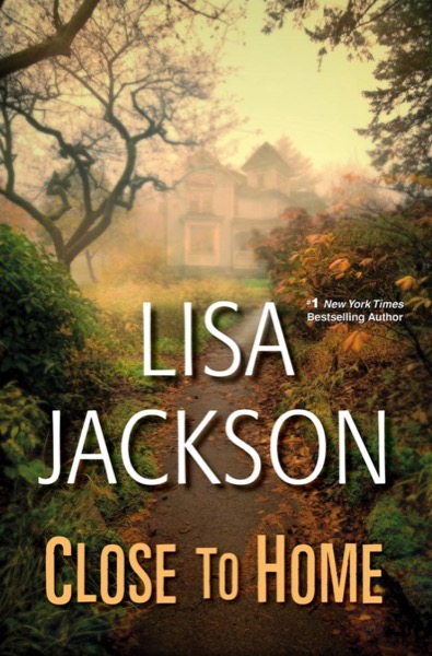 Close to Home by Lisa Jackson