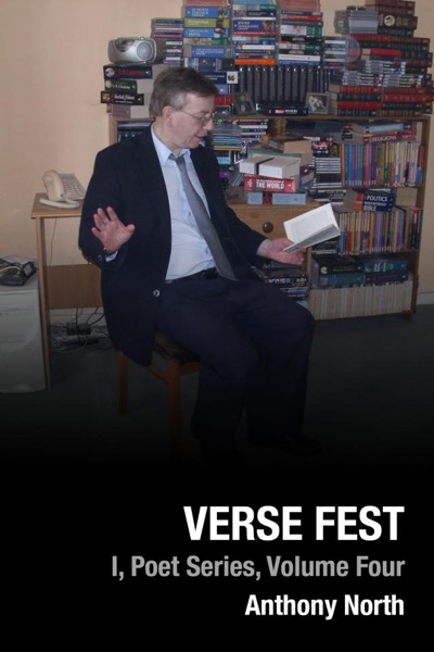 Verse Fest - I, Poet Series, Vol 4 by Anthony North