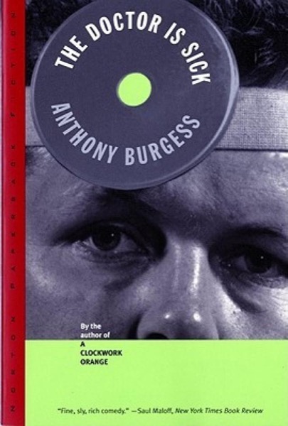 The Doctor Is Sick by Anthony Burgess