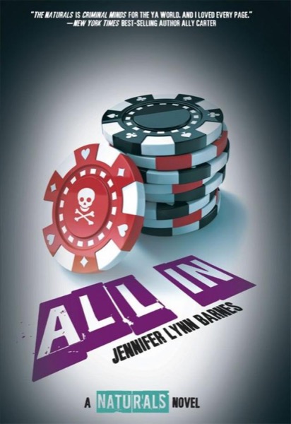 All In: (The Naturals #3) by Jennifer Lynn Barnes