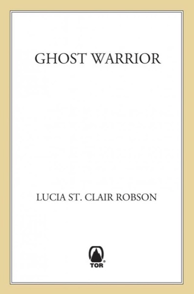 Ghost Warrior by Lucia St. Clair Robson