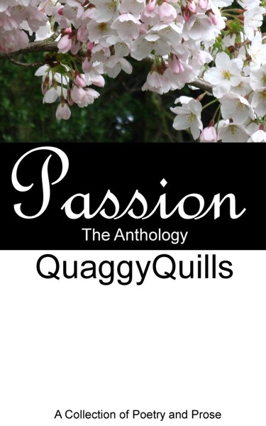 Passion the Anthology by Quaggy Quills