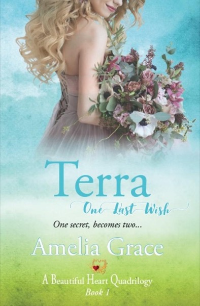 Terra ~ One Last Wish by Amelia Grace