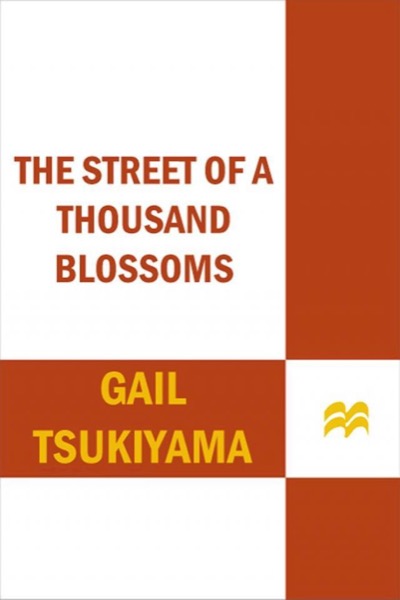 The Street of a Thousand Blossoms by Gail Tsukiyama