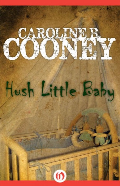 Hush Little Baby by Caroline B. Cooney