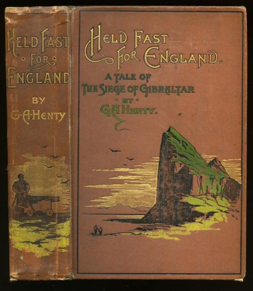 Held Fast For England: A Tale of the Siege of Gibraltar (1779-83) by G. A. Henty