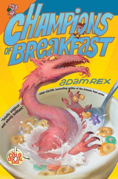 Champions of Breakfast by Adam Rex