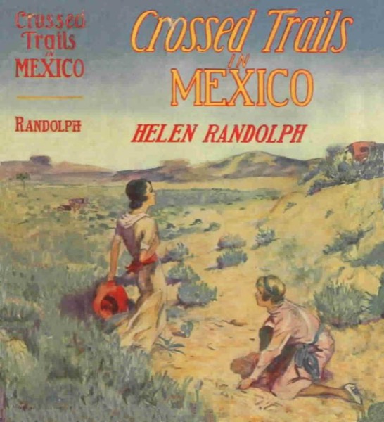 Crossed Trails in Mexico by Roy J. Snell