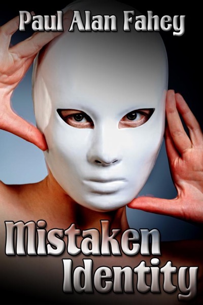 Mistaken Identity by Paul Alan Fahey