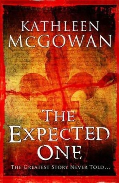 The Expected One by Kathleen McGowan