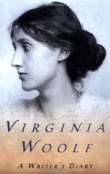 A Writer's Diary: Being Extracts From the Diary of Virginia Woolf by Virginia Woolf